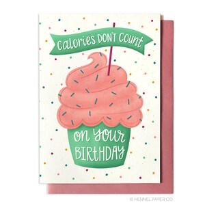 Funny Birthday Card Happy Birthday Card Calories Dont Count On Your Birthday Cupcake Birthday Card Hennel Paper Co. BD52 image 1