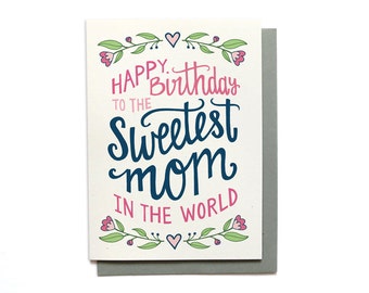 Mom Birthday Card - Sweetest Mom in the World - Hand Lettered Mother Card Illustrated Birthday Card