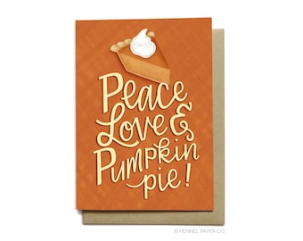 Funny Thanksgiving Card: Peace, Love, Pumpkin Pie