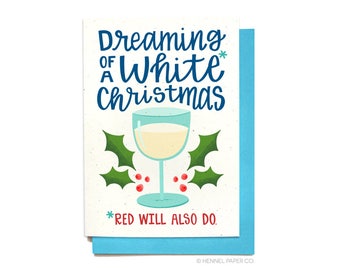 Funny Holiday Card - Funny Christmas Card - Wine Christmas Card - Wine Holiday Card - Dreaming of a White Christmas - Hennel Paper Co - XM12