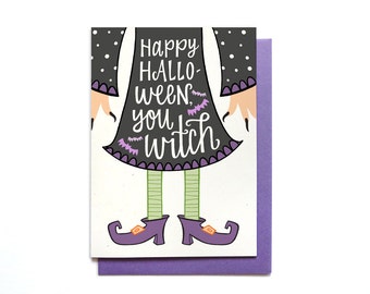 Funny Halloween Card - Witch Halloween Card - Happy Halloween, You Witch