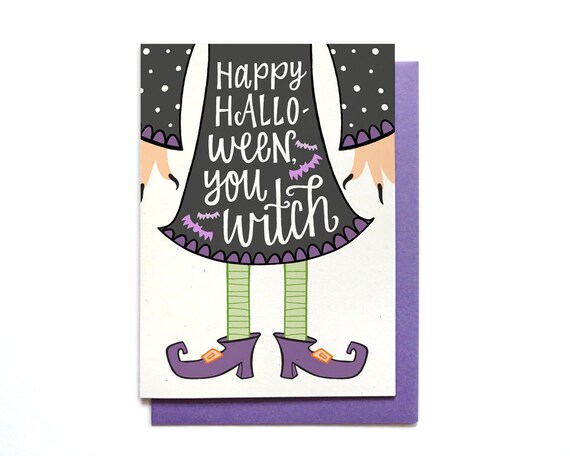 Funny Halloween Card - Witch Halloween Card - Happy Halloween, You Witch