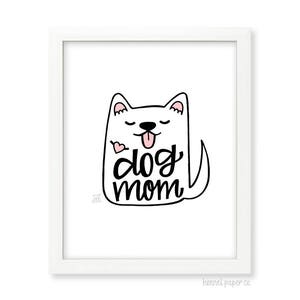 Dog Mom Wall Art - Dog Mom Home Decor - Gift for her under 15 - wall art under 15 - home decor under 15 - 8x10 dog art