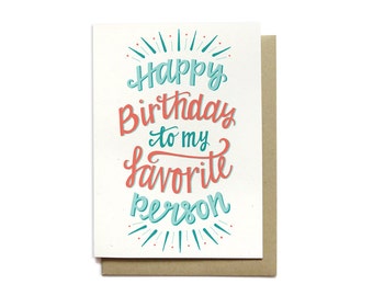 Birthday Card - Happy Birthday to my Favorite Person Birthday Card - Friend Birthday - Hand Lettered