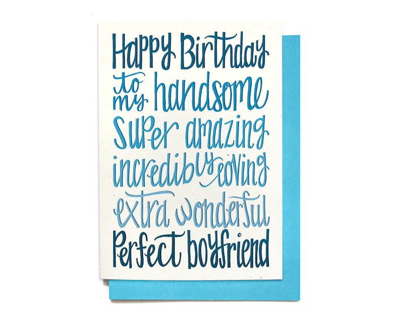 May include: A card with a blue and white gradient design. The card reads "Happy Birthday to my handsome super amazing incredibly loving extra wonderful perfect boyfriend".