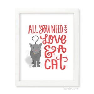 Cat Wall Art - All you need is love and a cat - Home Decor - Gift for her under 15 - wall art under 15 - home decor under 15 - 8x10 cat art