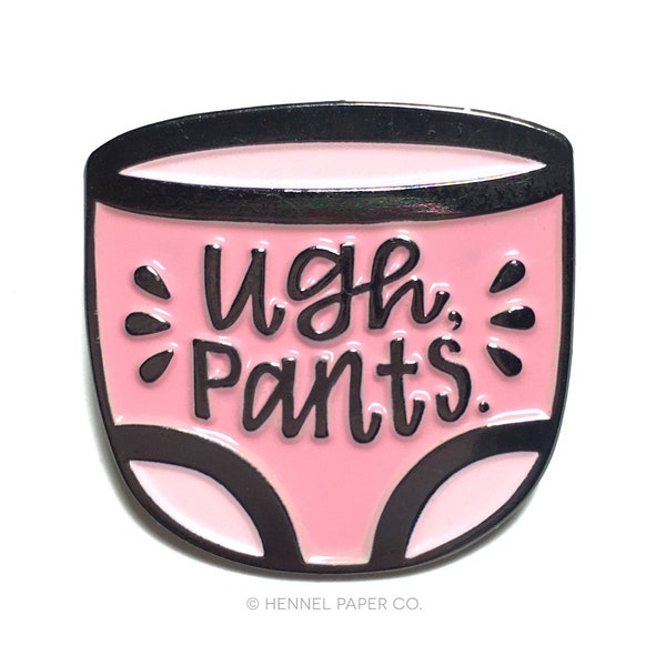Ugh Pants Enamel Pin - No Pants Enamel Pin - Pink Underwear Pin - Funny Enamel Pin - Gifts under 15 - PIN14
