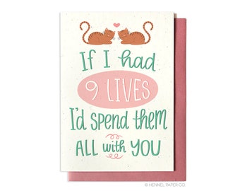 Valentines Day Card - Love Card - 9 Lives - Anniversary Card - Cat Love Card - Funny Love Card - Cute Love Card - Hennel Paper Co. LV37
