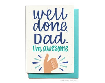 Funny Dad Birthday Card - Funny Dad Card - Well done dad. Im awesome. - Hennel Paper Co. - FD37