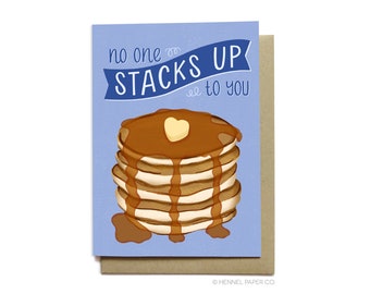 Funny Love Card - I Love You - Pancakes - No one stacks up to you - Anniversary Card - LV42