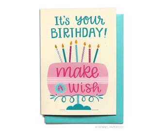 Birthday Card - Its your Birthday Make a Wish Cake Birthday Card - Happy Birthday Card - Hennel Paper Co. - BD57