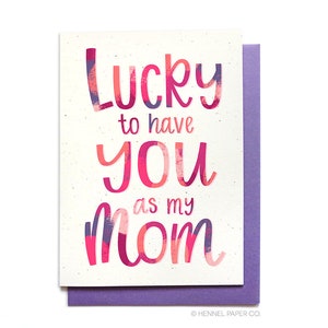 Happy Mothers Day Card - Mothers Day Card Unique - Lucky to have you as my mom - Best Mom Card - Mom Birthday Card - Hennel Paper Co. -MD36