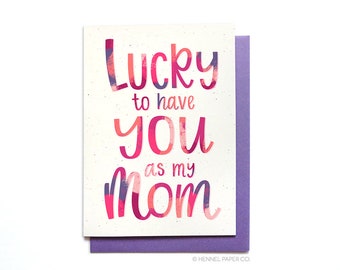 Happy Mothers Day Card - Mothers Day Card Unique - Lucky to have you as my mom - Best Mom Card - Mom Birthday Card - Hennel Paper Co. -MD36