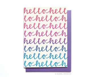 Hello Greeting Card - Ombre Just Because Card - Long Distance Card - Thinking of You Card - Miss You Card - Hennel Paper Co. HI4