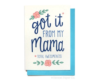 Funny Mothers Day Card Card - Mom Birthday Card - Funny Mom Birthday Card - Got it from my mama - MD2