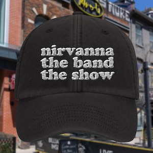 Nirvanna The Band The Show Cap
