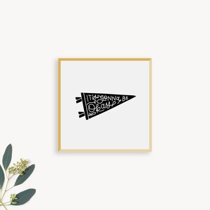 It&#39;s Gonna Be Okay Digital Download Art Print • Inspirational Quote • Wall Art • Modern Hand Lettering Home Decor