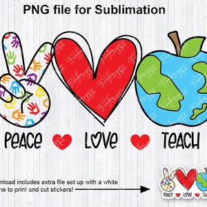 Peace Love Teach PNG, Teacher Sublimation, Sticker Print and Cut, Pour T-Shirts, Totes, et plus encore, Cricut, Silhouette, Téléchargement numérique
