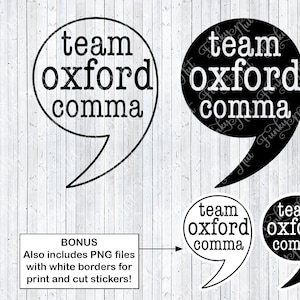 Team Oxford Comma SVG, PNG, Funny Grammar, Punctuation Police, Grammar Nerd, Cricut Print Then Cut Stickers, English Teacher SVG