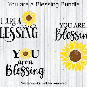 Vous êtes une bénédiction, motifs tournesol imprimables, SVG, PNG, EPS, vous êtes une carte de bénédiction, fichier de coupe Cricut, sublimation, art imprimable