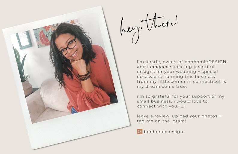 May include: A woman with dark hair and glasses smiles while sitting on a couch. The text "hey, there!" is written in cursive above her. The text below her reads "i'm kirstie, owner of bonhomieDESIGN and i looooove creating beautiful designs for your wedding + special occasions. running this business from my little corner in connecticut is my dream come true. i'm so grateful for your support of my small business. i would love to connect with you........ leave a review, upload your photos + tag me on the 'gram! bonhomiedesign"