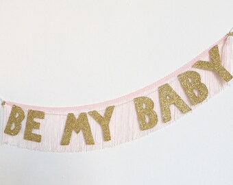 Be My Baby Glittering Fringe Banner | party banner, proposal banner, fringe wall hanging, baby nursery banner, glitter wall art