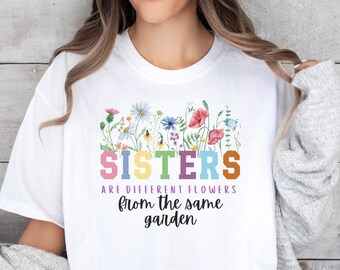 Matching Sisters Tshirts, Wildflower Shirt, Comfort Color Tees, Sisters Shirts, Gift for Sister Birthday, Best Sister Shirt, Sibling Tees