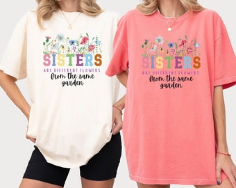 Matching Sisters Tshirts, Wildflower Shirt, Comfort Color Tees, Sisters Shirts, Gift for Sister Birthday, Best Sister Shirt, Sibling Tees