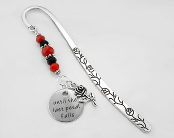 Beauty and the Beast Quote Bookmark - Until The Last Petal Falls Rose Bookmark - Tibetan Silver Bookmark - Beaded Charm Bookmark