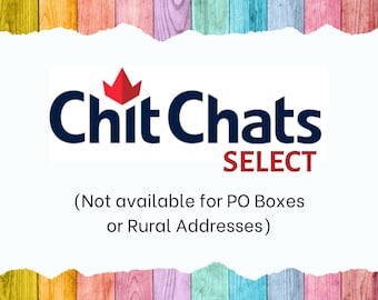 Chit Chats Select - Alternative Shipping During Canada Post Strike - Not Available for PO Boxes or Rural Addresses