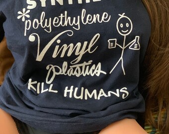 Plásticos sintéticos de polietileno y vinilo que matan humanos: una camiseta unisex personalizada de HyperArtist_brand. Fabricada en EE. UU. por American Apparel.