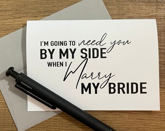 Will You Be My Groomsman Card Need you by my side Best Man Card Groomsmen Cards A1 Size