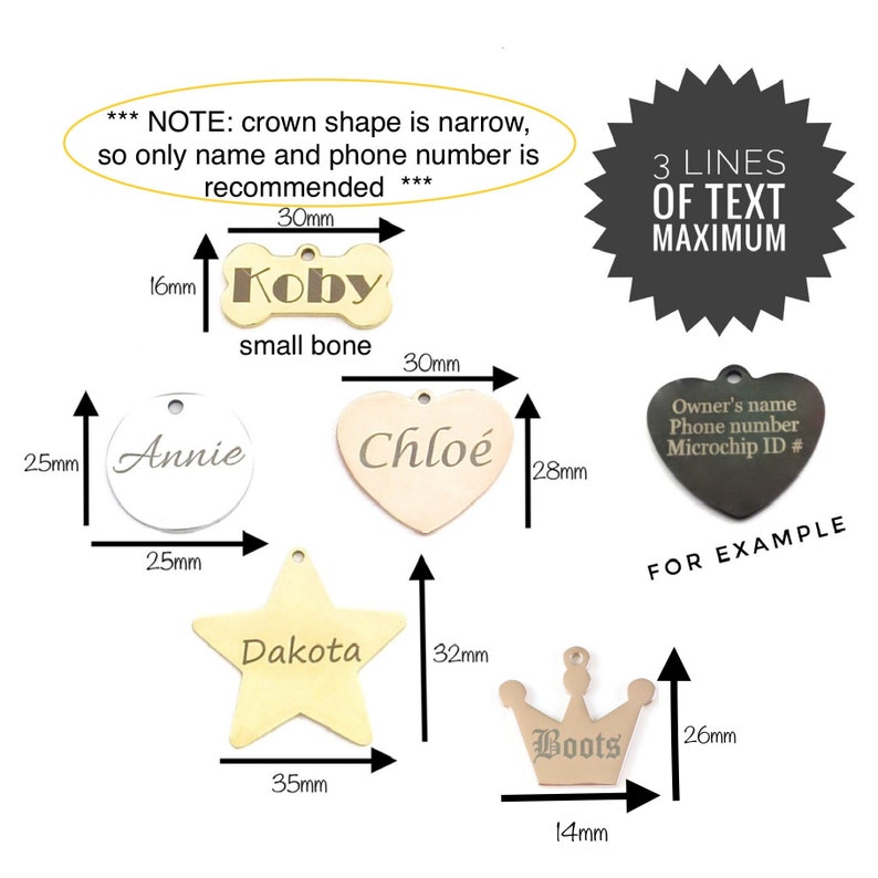 May include: A collection of pet ID tags in various shapes, including a bone, circle, heart, star, and crown. Each tag is engraved with a name, with measurements in millimeters and inches. The image also includes text that says "3 LINES OF TEXT MAXIMUM".