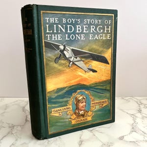 Vintage Lindbergh Book: The Boy&#39;s Story of the Lone Eagle, 1928 Hardcover