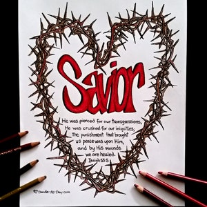 May include: A printable coloring page featuring a heart-shaped crown of thorns with the word "Savior" inside. The page includes a Bible verse from Isaiah 53:5, "He was pierced for our transgressions, He was crushed for our iniquities; the punishment that brought us peace was upon Him, and by His wounds we are healed."
