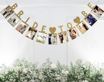 Bride to Be Photo Banner , Gold Photo Banner , Bridal Shower Decorations , Bachelorette Decorations , Bride Banner