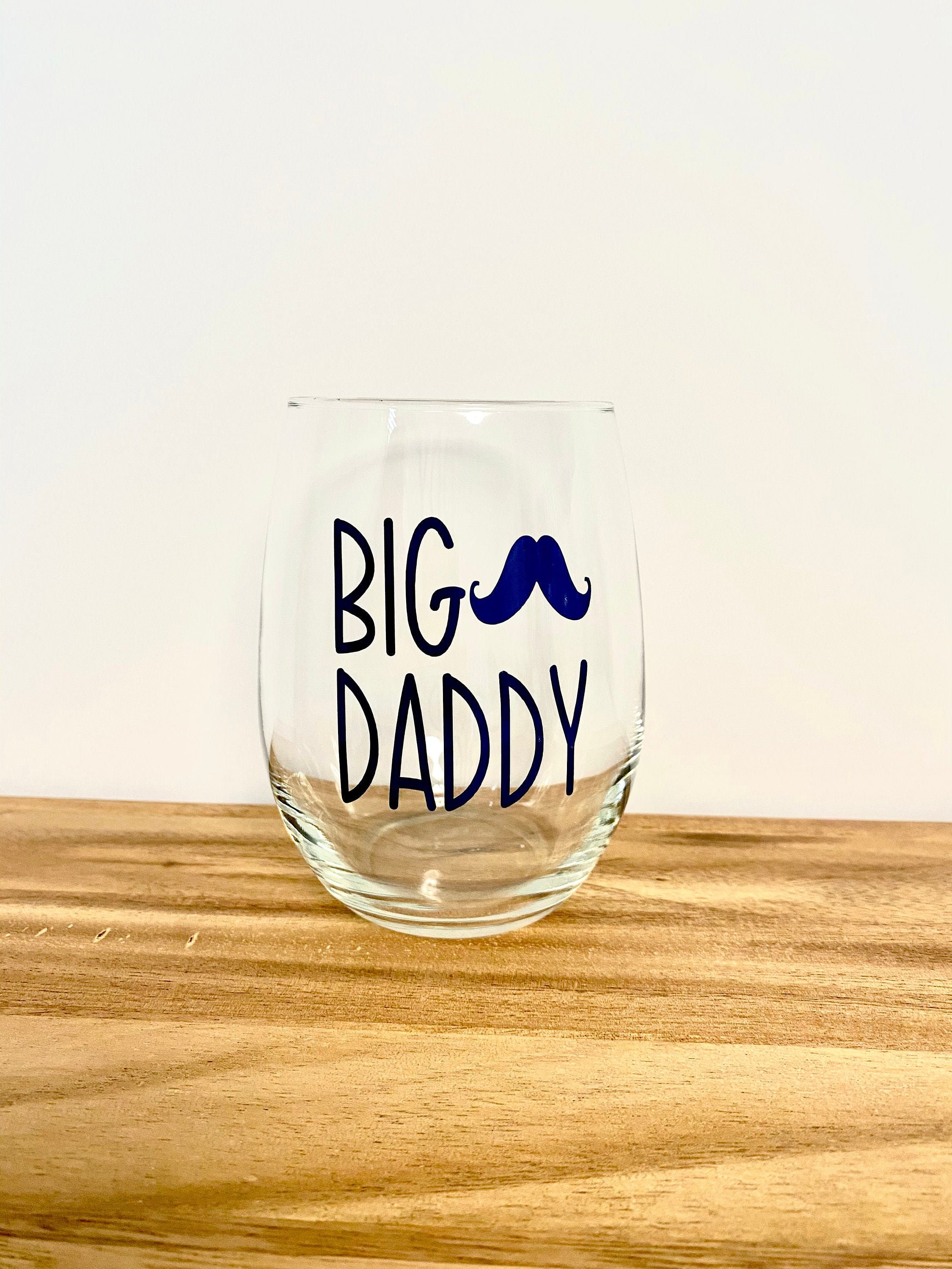 Big Daddy Wine Glass Dad Wine Glass Father's Day Wine Etsy