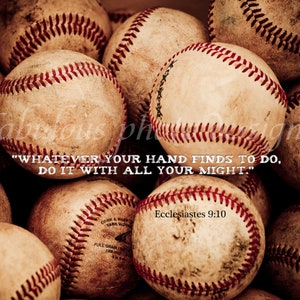 May include: A close-up of a pile of vintage baseballs with red stitching. The baseballs are arranged in a random pattern and have a worn, weathered look. The text "WHATEVER YOUR HAND FINDS TO DO, DO IT WITH ALL YOUR MIGHT." and "Ecclesiastes 9:10" is printed on the baseballs.