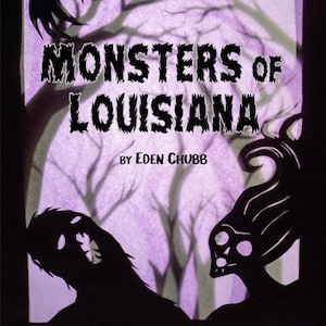 Monsters of Louisiana (An Illustrated Guidebook)