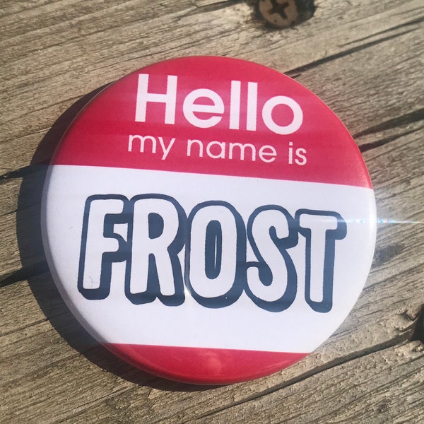 Hello My Name is - Name Tag - Customizable Name, Font, Color, Pinback Button, 2.25", good for school, meetings, field trips, family reunions