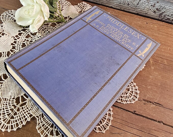 1907 Middlesex History/Travel Book | Painted by John Fulleylove, described by A.R. Hope Moncrieff