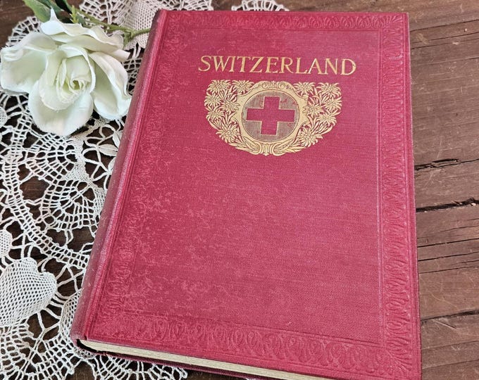 1915 Switzerland History/Travel Book by Frank Fox