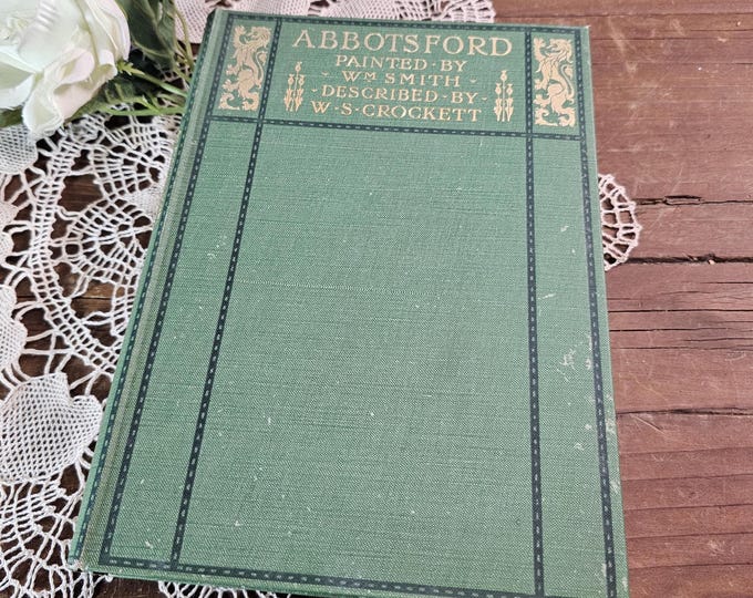1905 Abbotsford Painted by William Smith, Described by W. S. Crockett