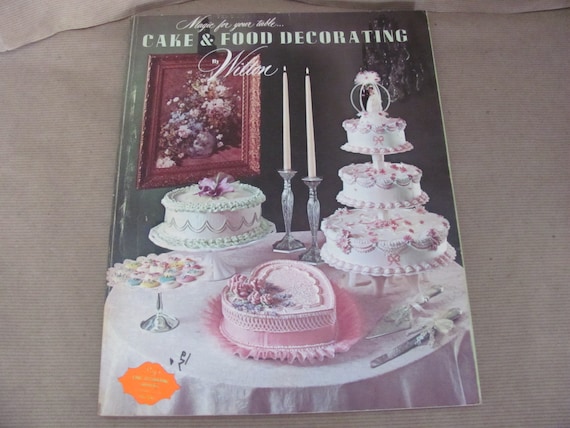 Vintage Cake Decorating Book 1970 S Wilton Cake And Food