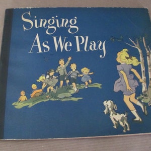 Vintage Child&#39;s Music Book, 1940&#39;s Singing As We Play, Kids Song Book, Music Book, Reading Music Book