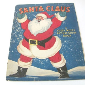 Vintage Christmas Book, 1940&#39;s Santa Claus Fuzzy Wuzzy Book, Children&#39;s Christmas Picture Book,  Vintage Santa, Fuzzy Wuzzy Christmas