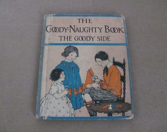 Vintage Kid's Story Book, 1930's Rand McNally The Goody Naughty Book, The Goody Side, The Naughty Side, Children's Story Book