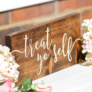 Treat Yo Self Sign Treat Yo Self Dessert Bar Sign Wood Dessert Sign Wedding Dessert Table Sign Sweets Table Candy Buffet Sign 5.5x12