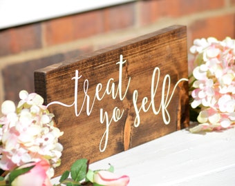 Treat Yo Self Sign Treat Yo Self Dessert Bar Sign Wood Dessert Sign Wedding Dessert Table Sign Sweets Table Candy Buffet Sign 5.5x12