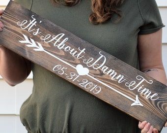 It's About Time Save The Date Sign Boho Wedding Sign Custom Save The Date Sign Rustic Wedding Sign Engagement Pictures Photo Prop Wood Sign